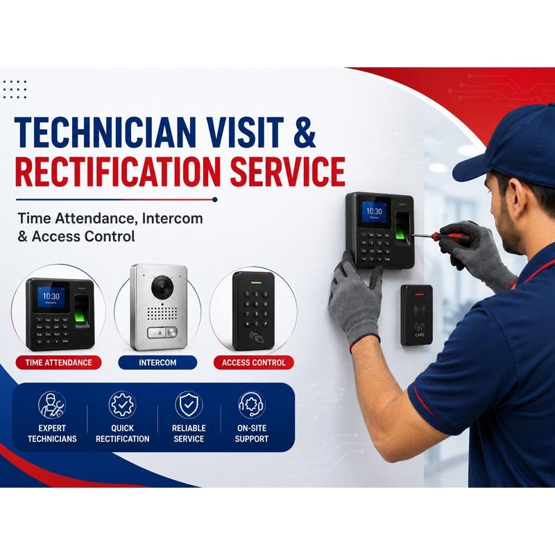 Technician Visit & Rectification  Service– Time Attendance, Intercom & Access Control