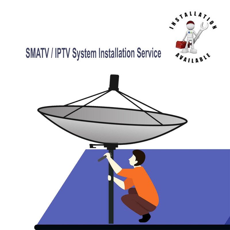 SMATV / IPTV System Installation Service I Installation Only